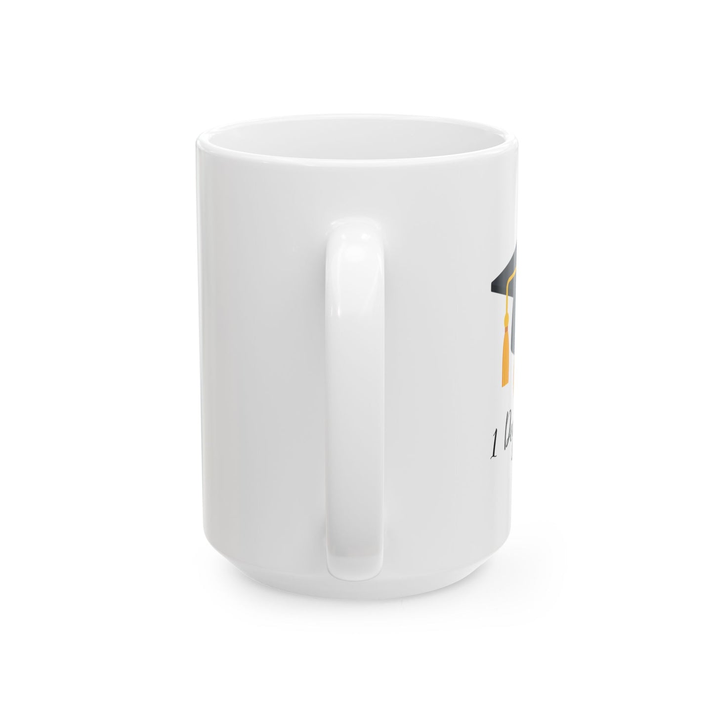 Graduation Cap Ceramic Mug – "I Did It!" Coffee Cup for Grad Gifts (11oz/15oz)