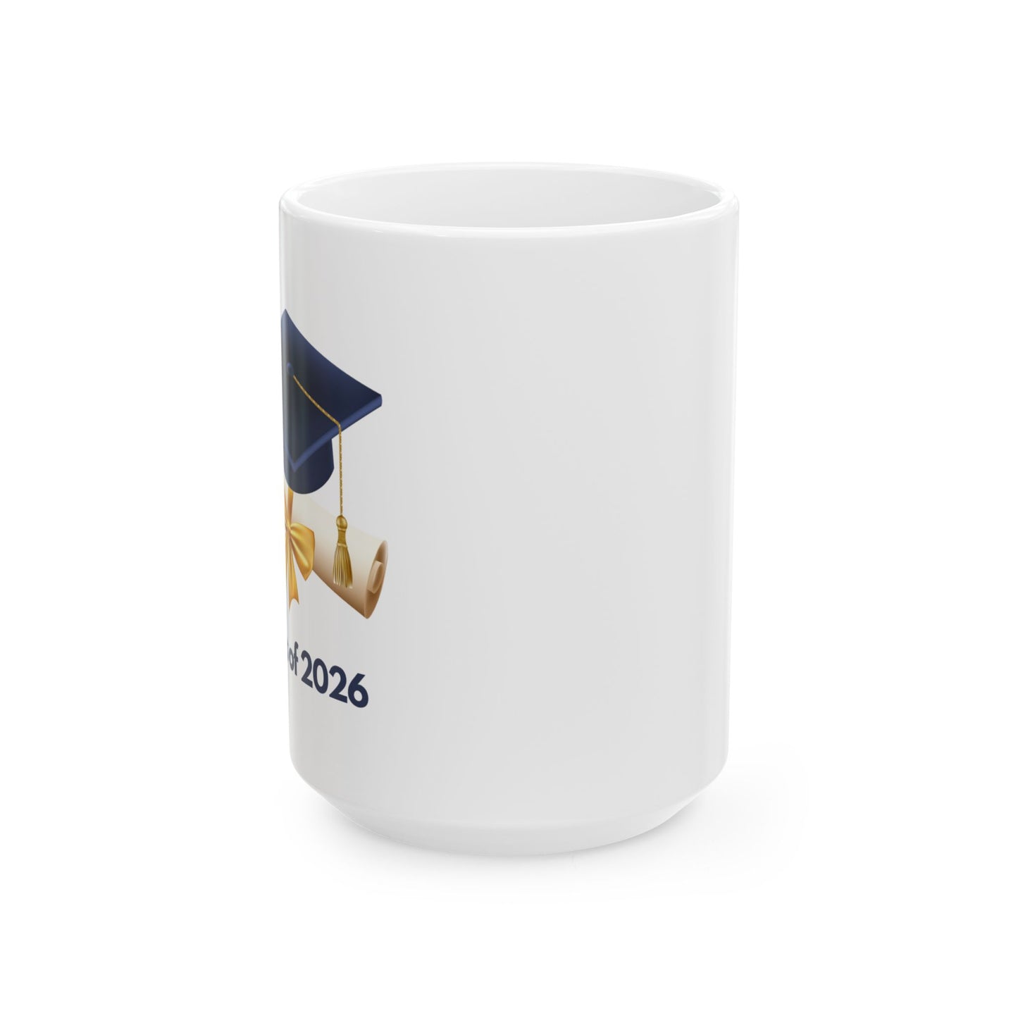 Graduation Ceramic Mug — Class of 2026 Cap & Diploma Coffee Cup (11oz/15oz)