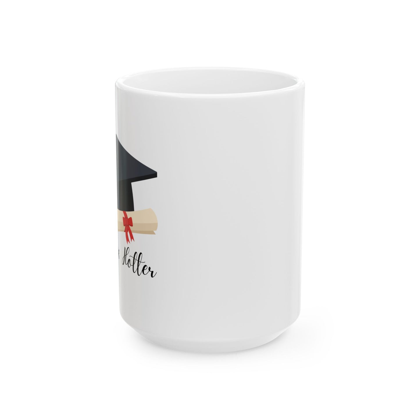 Graduation Cap Ceramic Mug – "I Did It!" Coffee Cup for Grad Gifts (11oz/15oz)